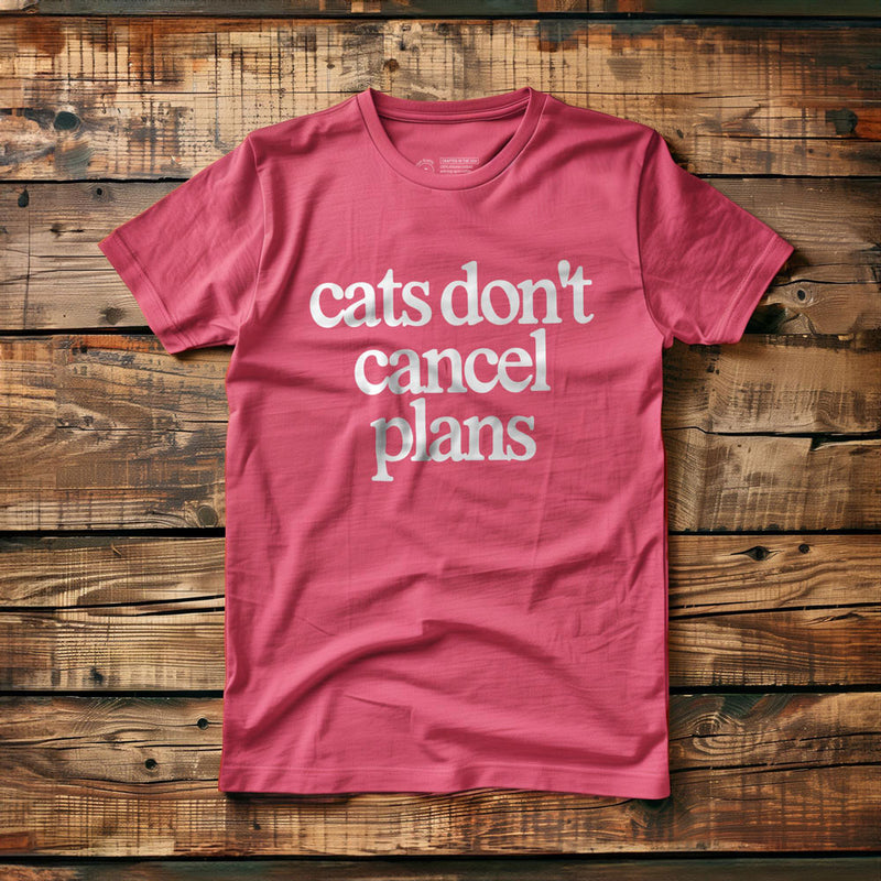Cats Don't Cancel Plans - T-Shirt - Pink