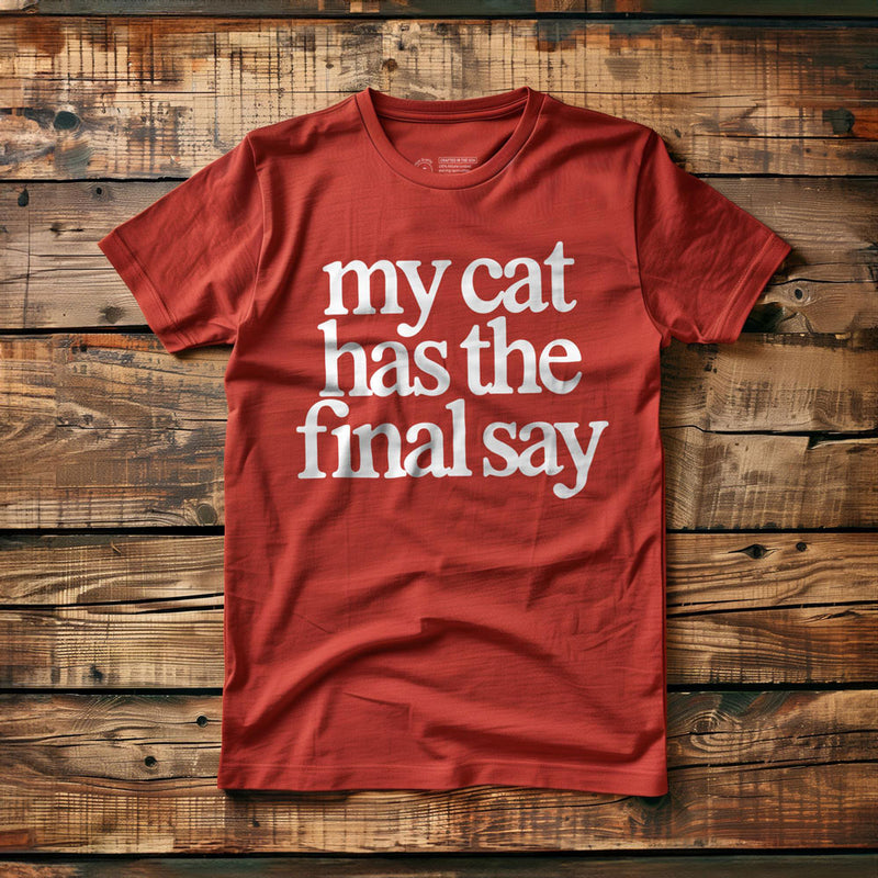 My Cat Has the Final Say - T-Shirt - Red