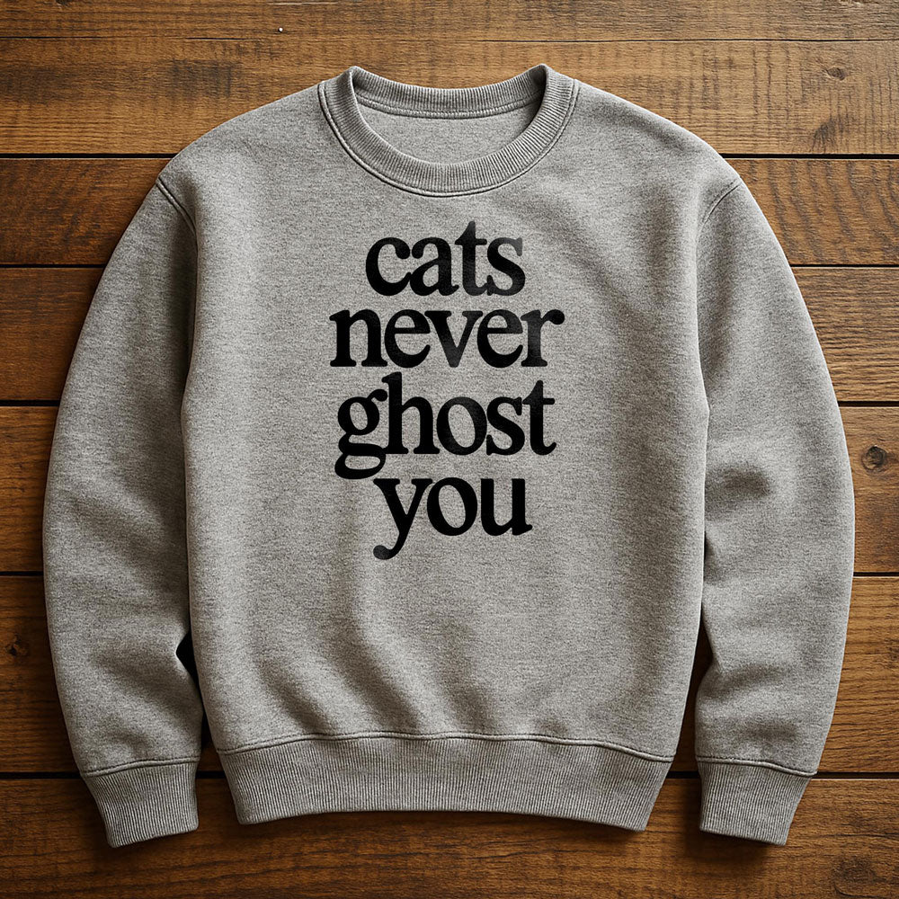 My Cat Ghosted Me - Sweatshirt