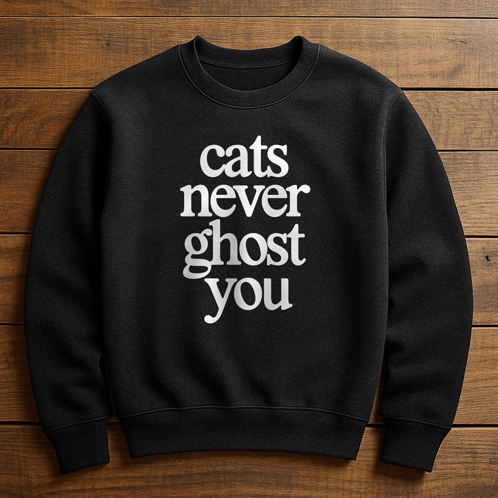 My Cat Ghosted Me - Sweatshirt