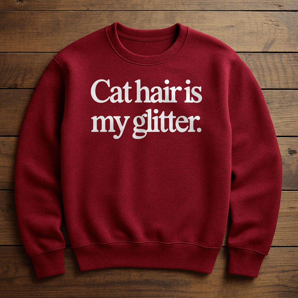 My Glitter Is Cat Hair - Sweatshirt