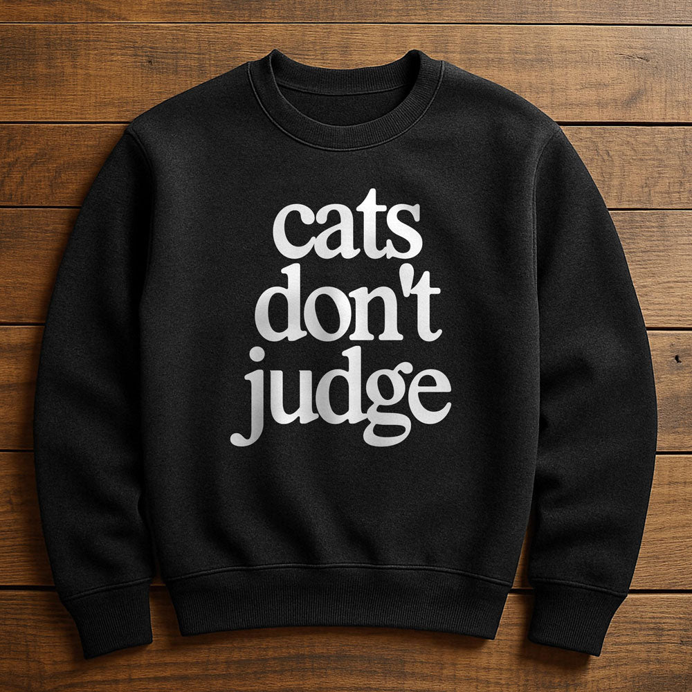 My Cat Is Judging You - Sweatshirt