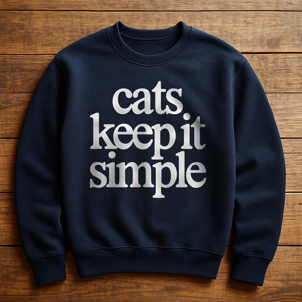My Cat Keeps It Simple - Sweatshirt