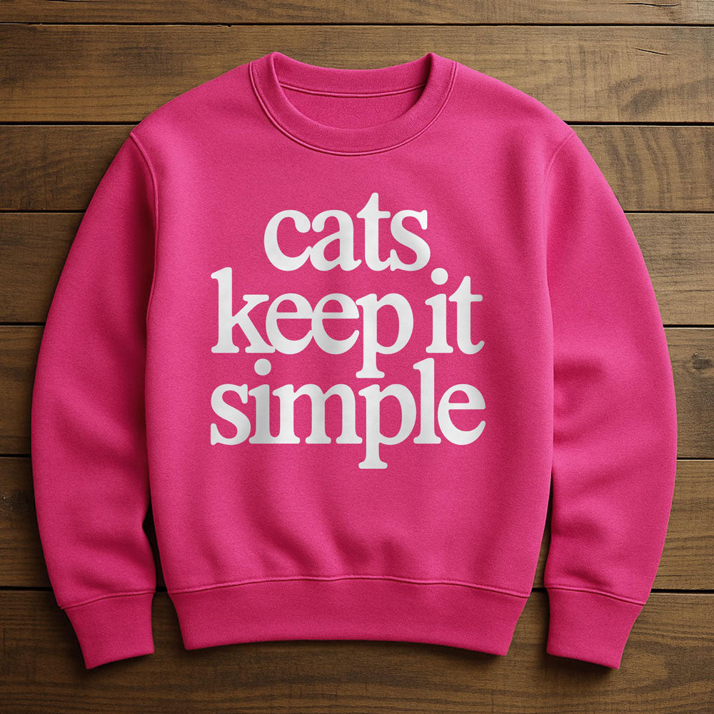 My Cat Keeps It Simple - Sweatshirt