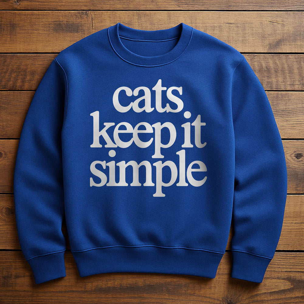 My Cat Keeps It Simple - Sweatshirt