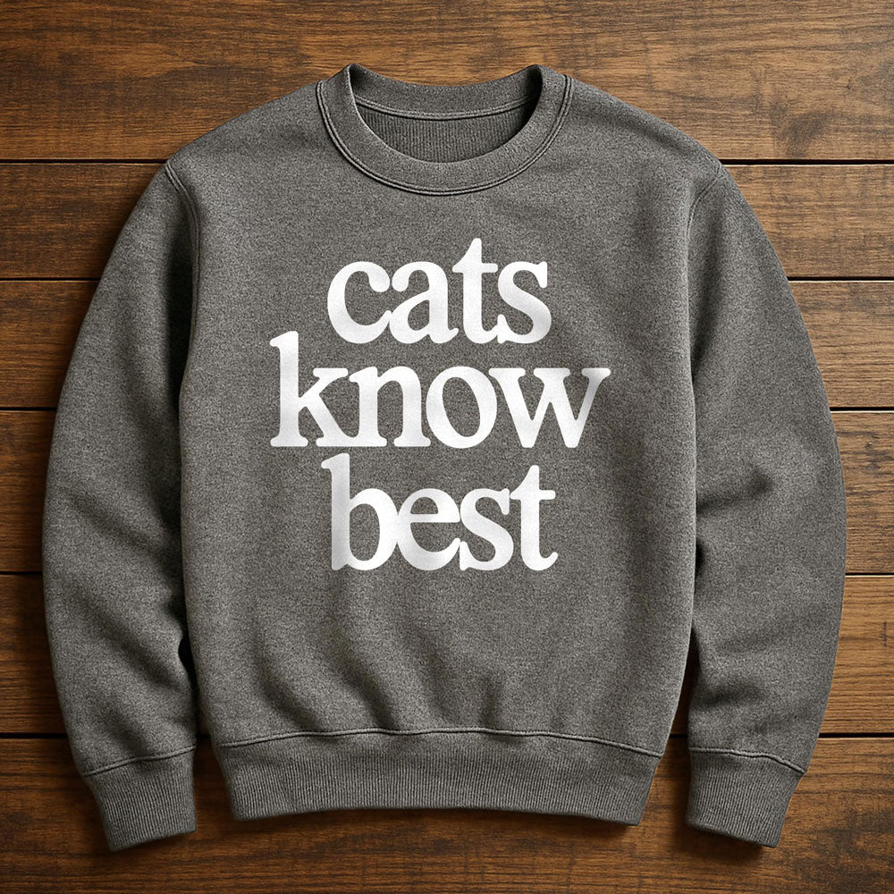 My Cat Knows Best - Sweatshirt