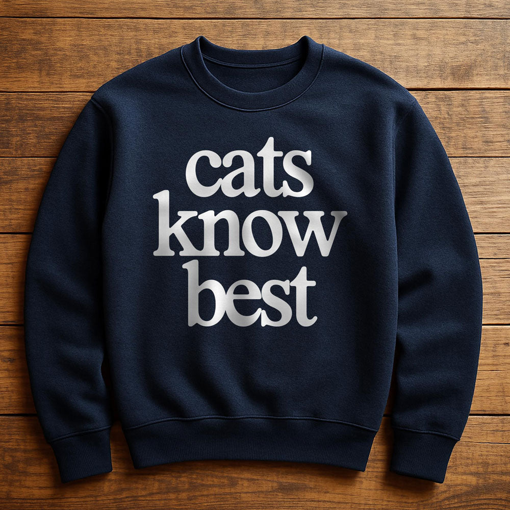 My Cat Knows Best - Sweatshirt