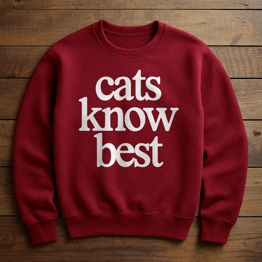 My Cat Knows Best - Sweatshirt