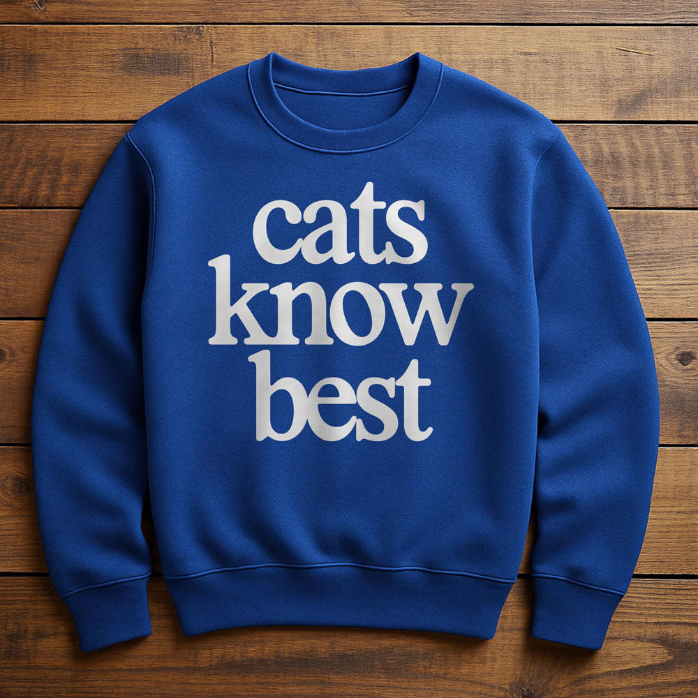 My Cat Knows Best - Sweatshirt