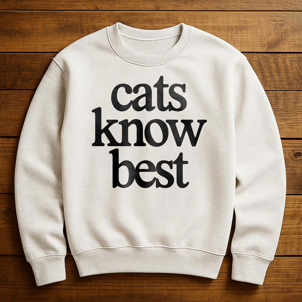My Cat Knows Best - Sweatshirt
