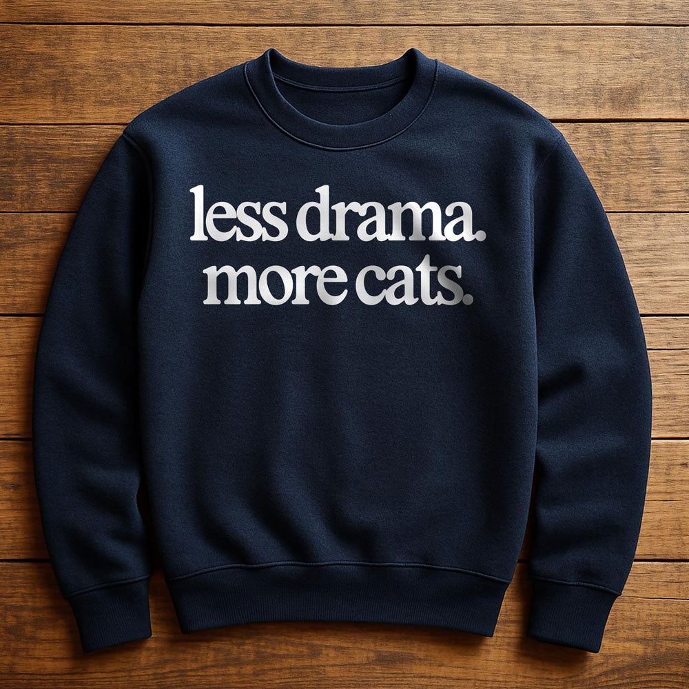 More Cats Less Drama - Sweatshirt