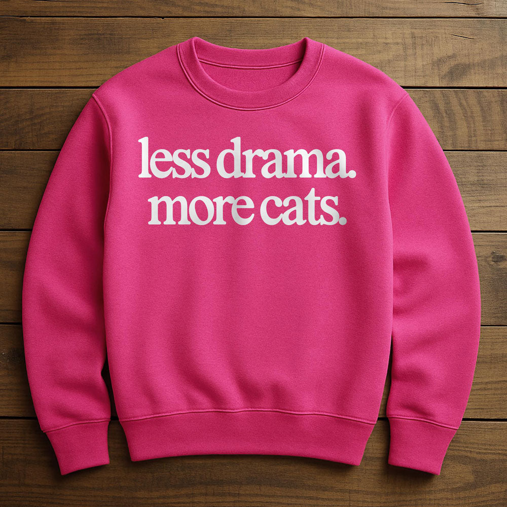 More Cats Less Drama - Sweatshirt