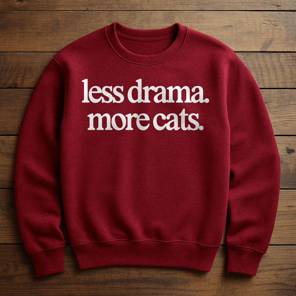 More Cats Less Drama - Sweatshirt