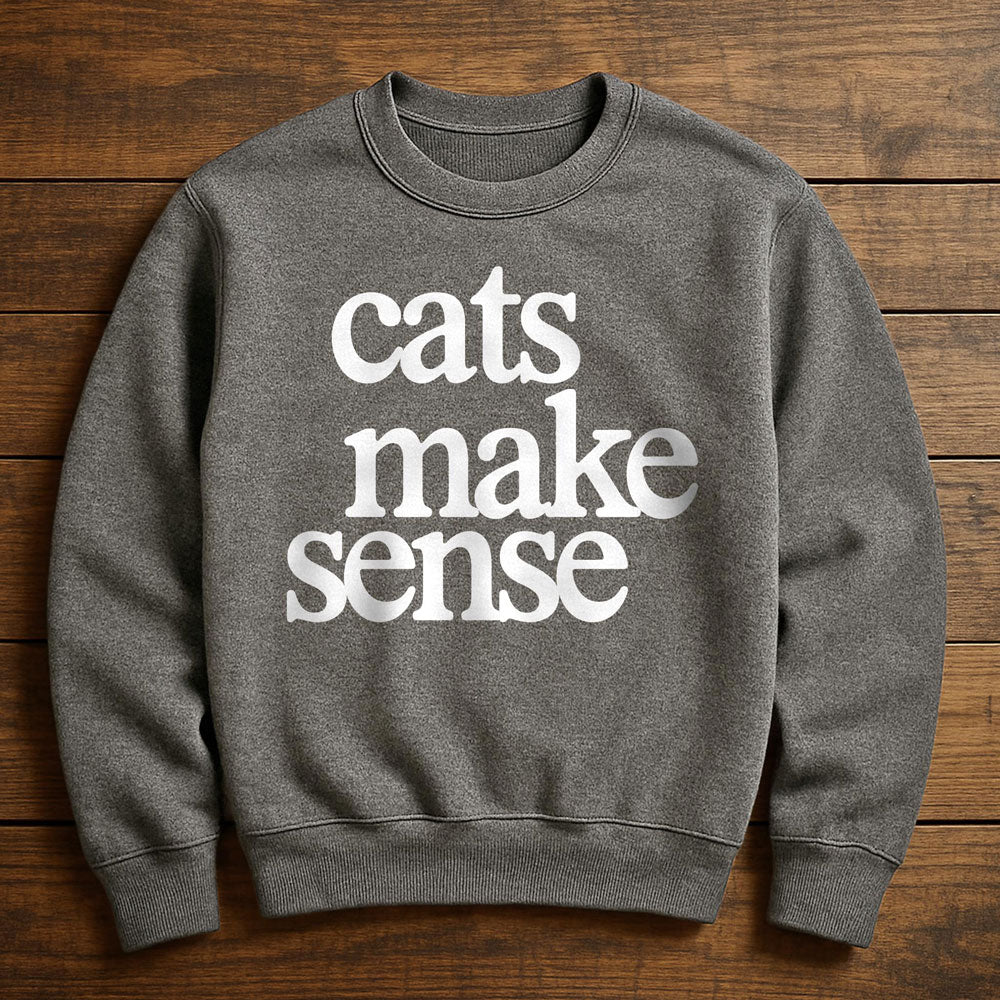 Cats Make More Sense Than People - Sweatshirt
