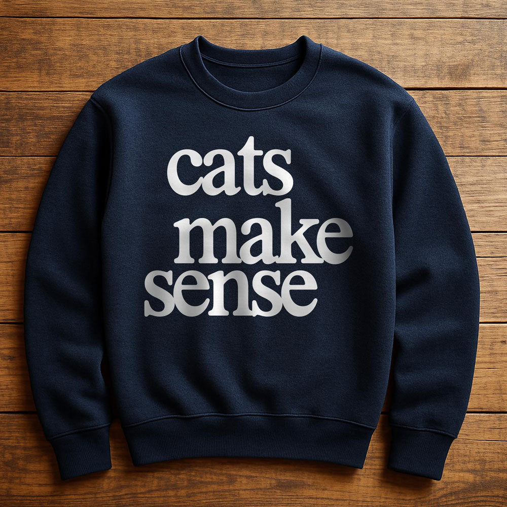 Cats Make More Sense Than People - Sweatshirt