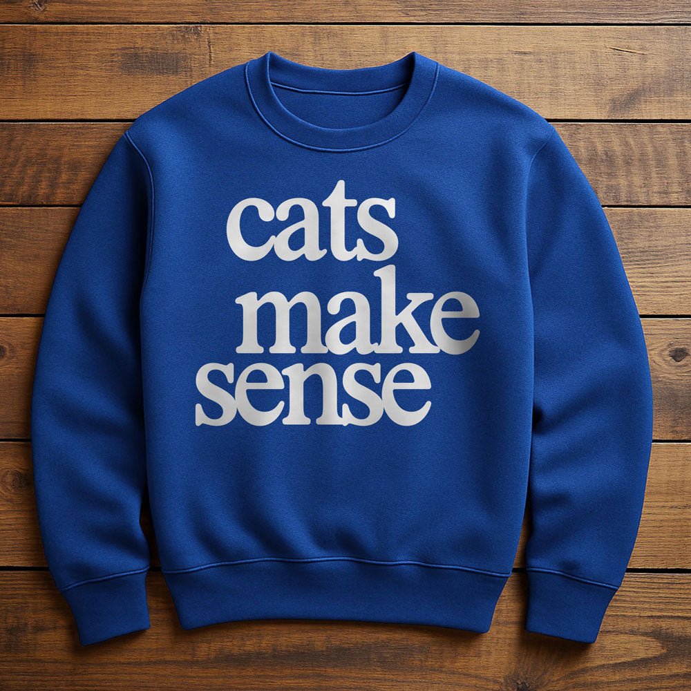Cats Make More Sense Than People - Sweatshirt