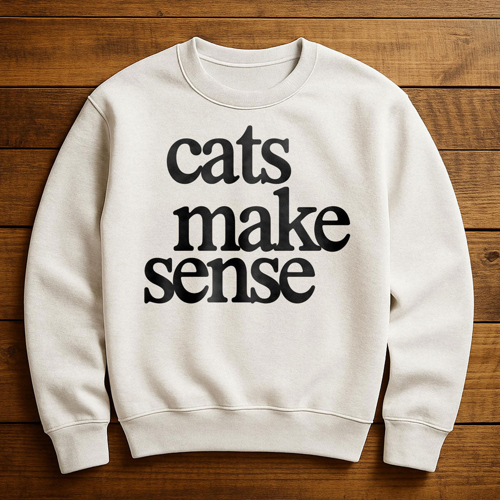 Cats Make More Sense Than People - Sweatshirt