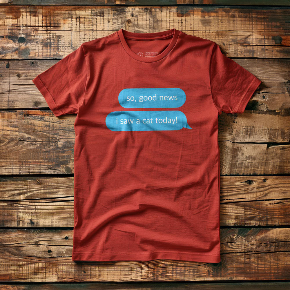 Good News, I Saw a Cat - T-Shirt - Red
