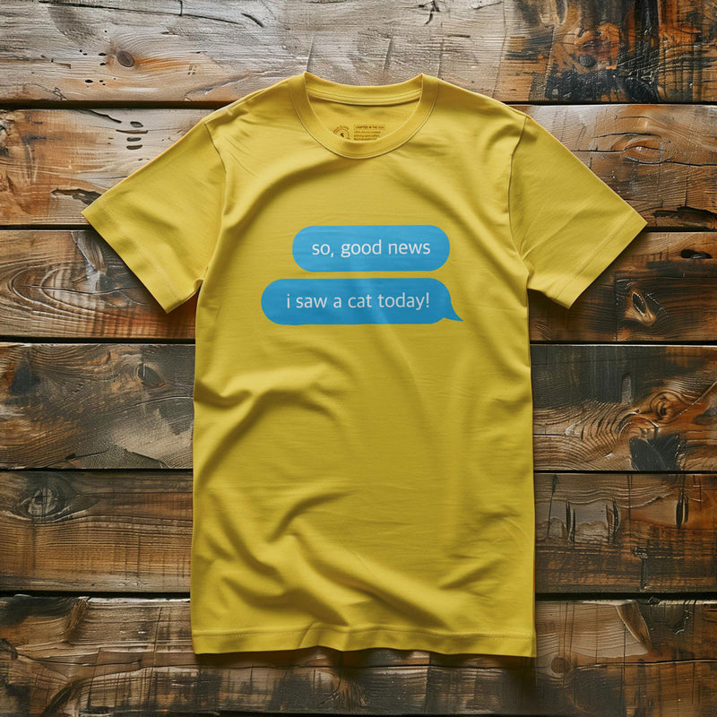 Good News, I Saw a Cat - T-Shirt - Yellow