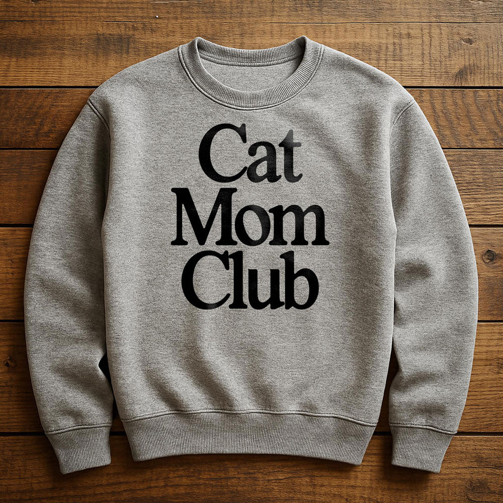 Proud Member Cat Mom Club - Sweatshirt