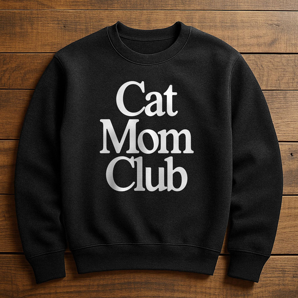 Proud Member Cat Mom Club - Sweatshirt