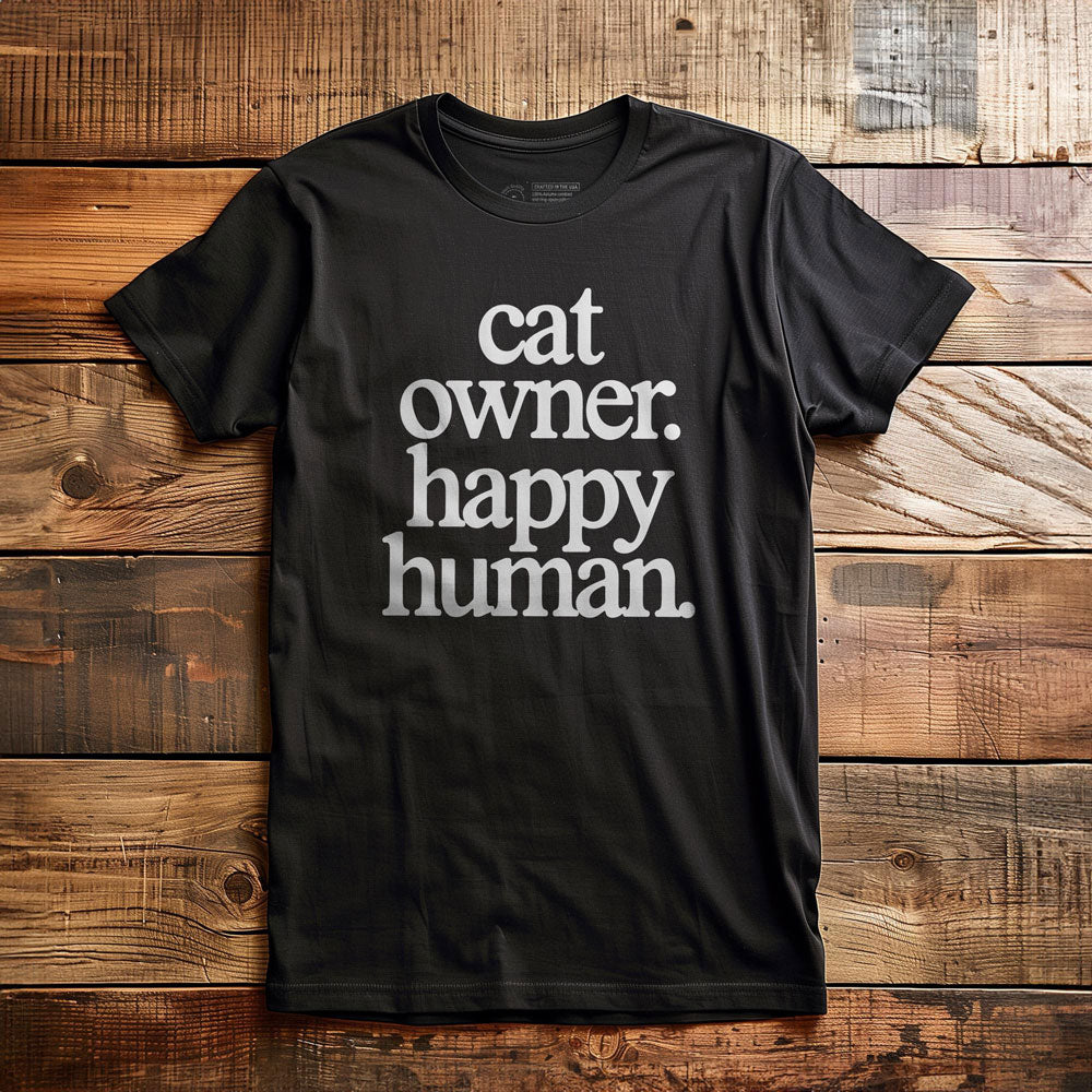 Cat Owner. Happy Human. - T-Shirt - Black
