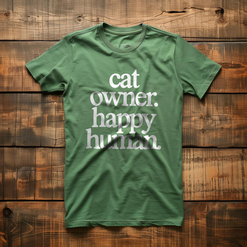 Cat Owner. Happy Human. - T-Shirt - Green