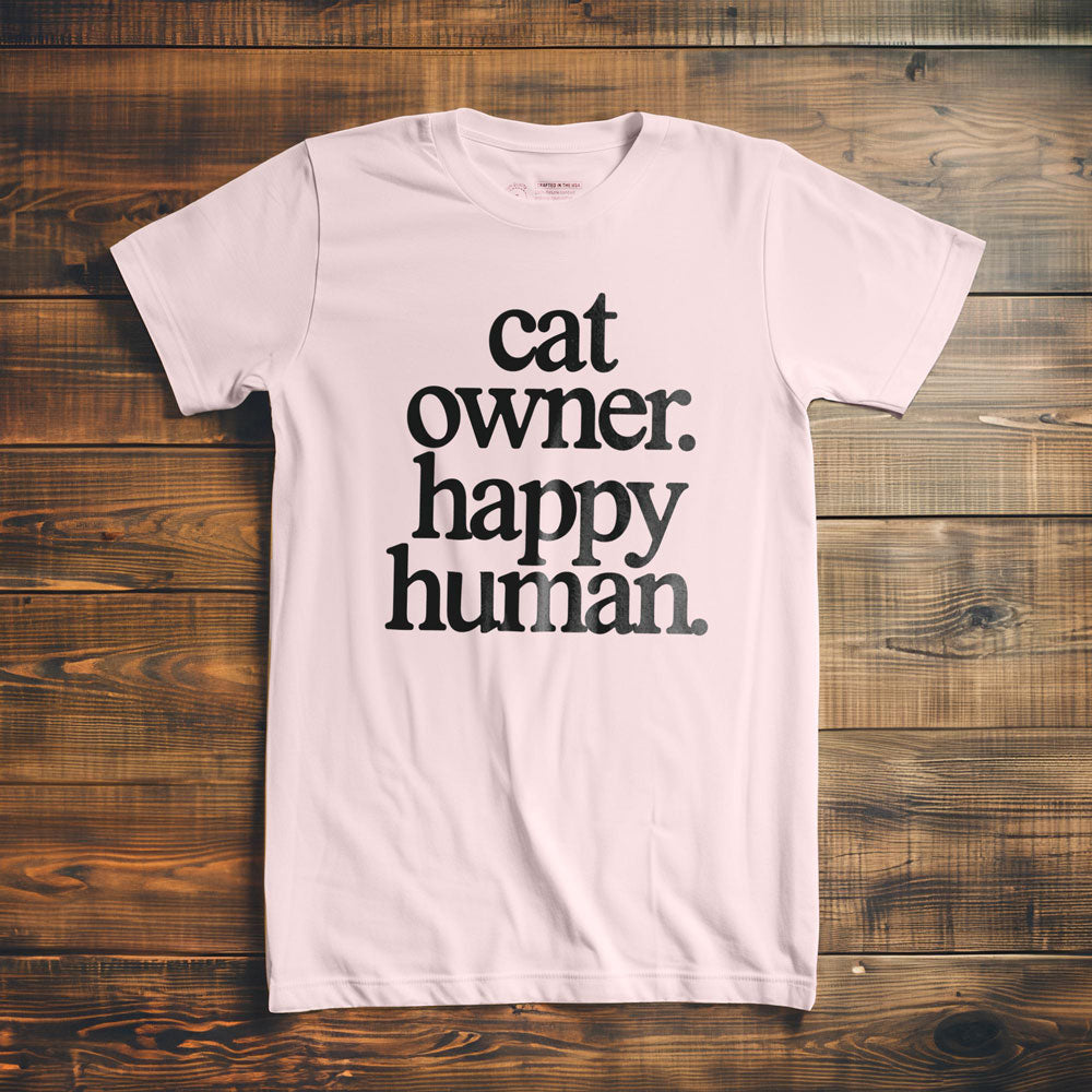 Cat Owner. Happy Human. - T-Shirt - Light Pink