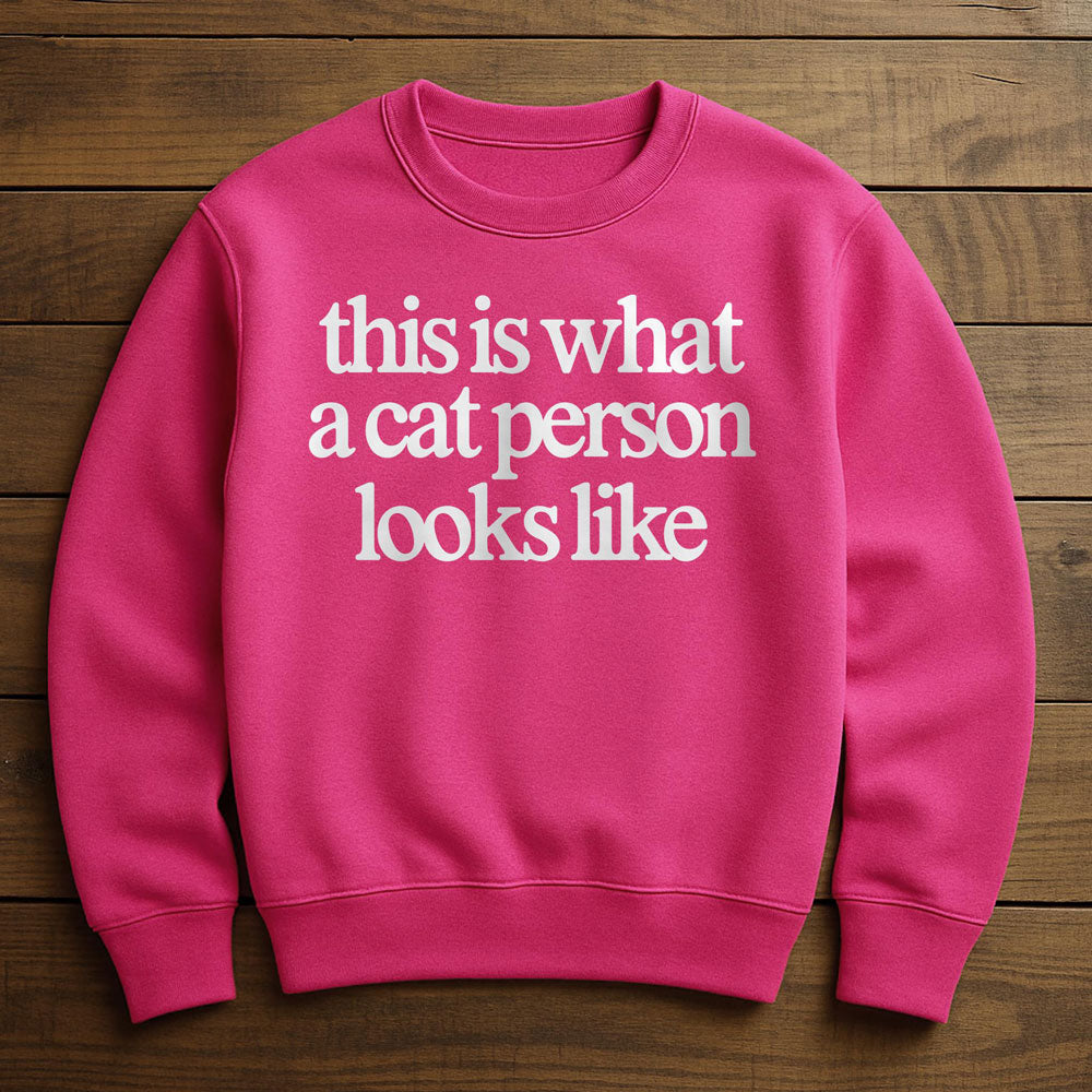 I'm A Cat Person And It Shows - Sweatshirt