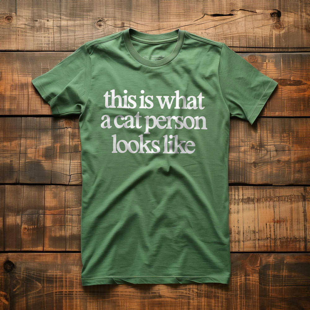 This Is What a Cat Person Looks Like - T-Shirt - Green