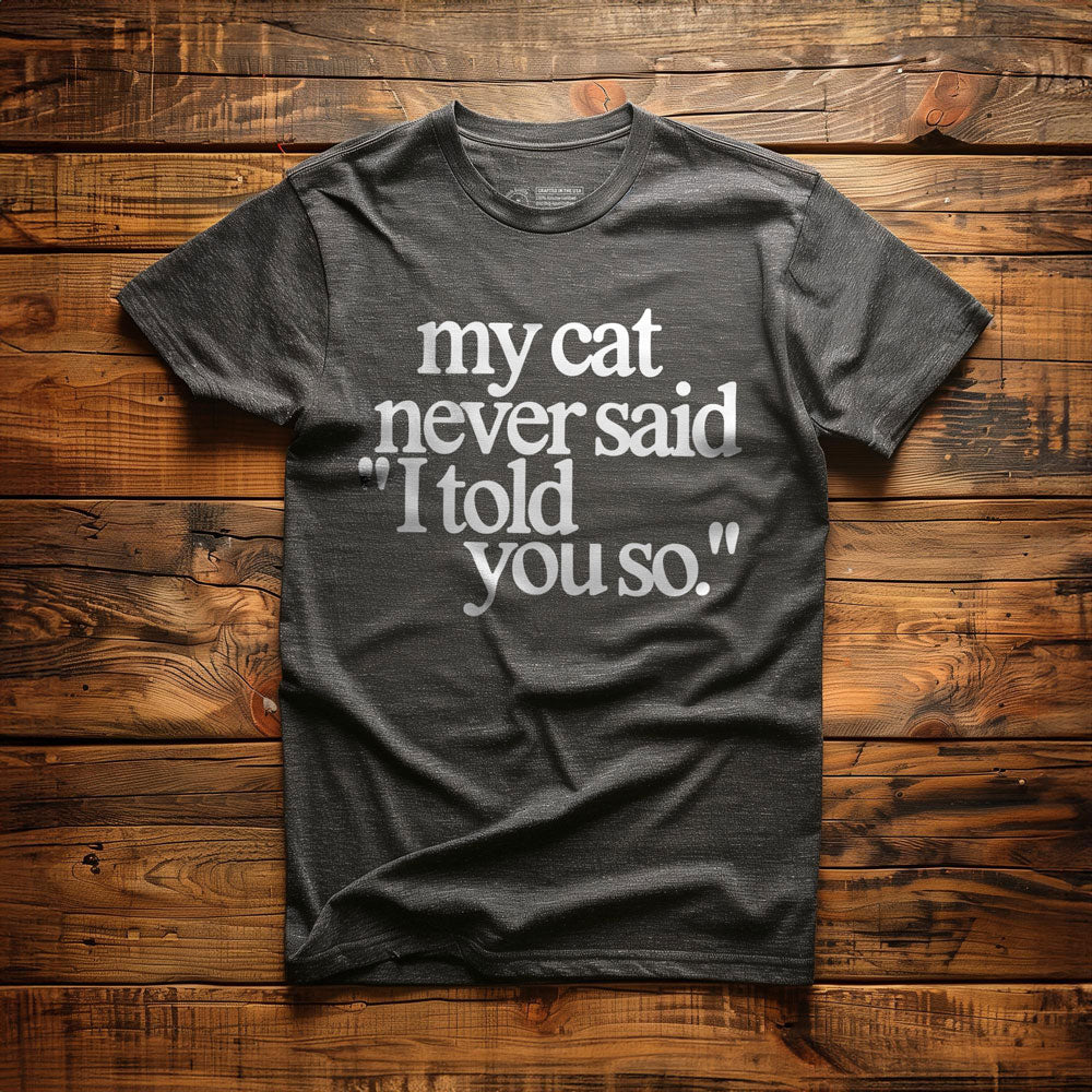 My Cat Never Said... - T-Shirt - Dark Grey Heather