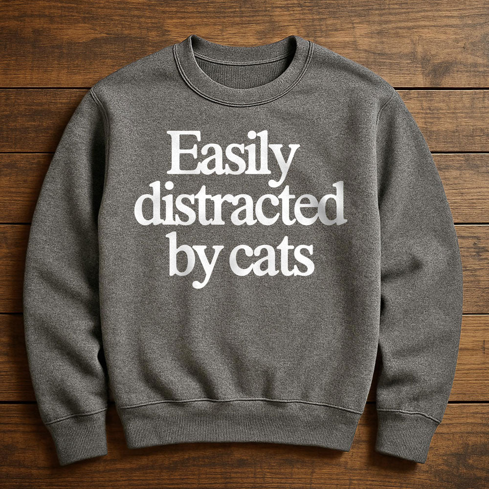 Easily Distracted By Cats - Sweatshirt