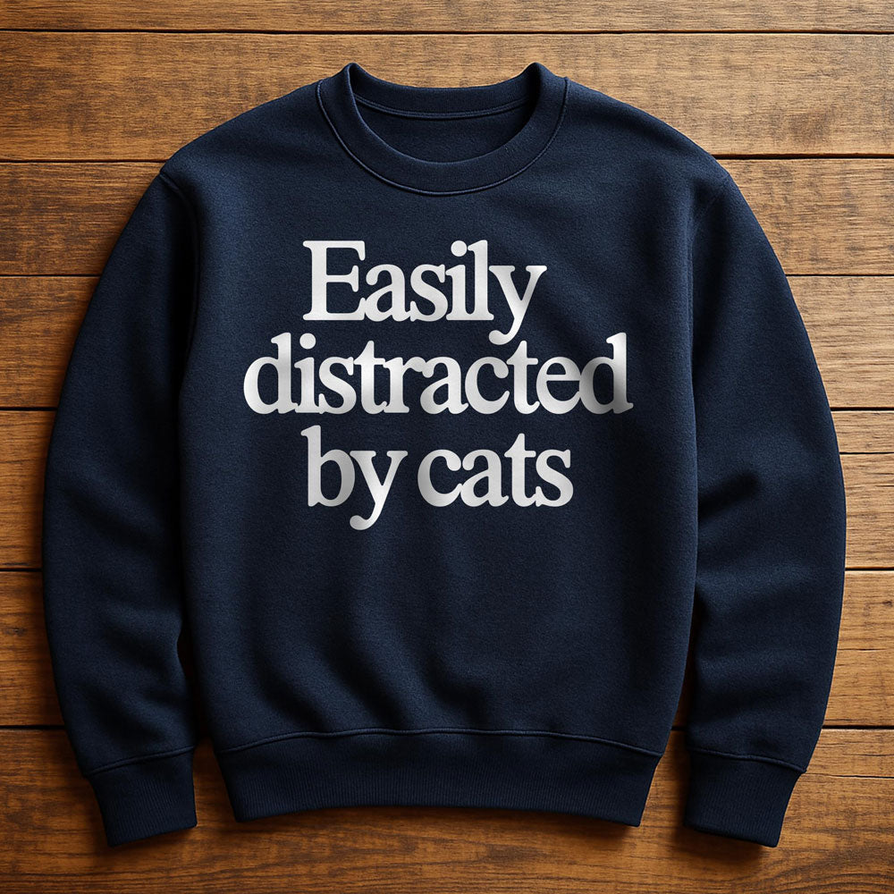 Easily Distracted By Cats - Sweatshirt