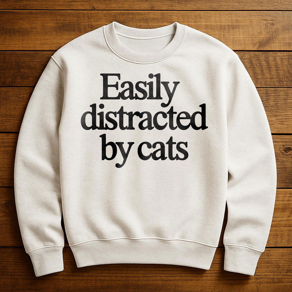 Easily Distracted By Cats - Sweatshirt