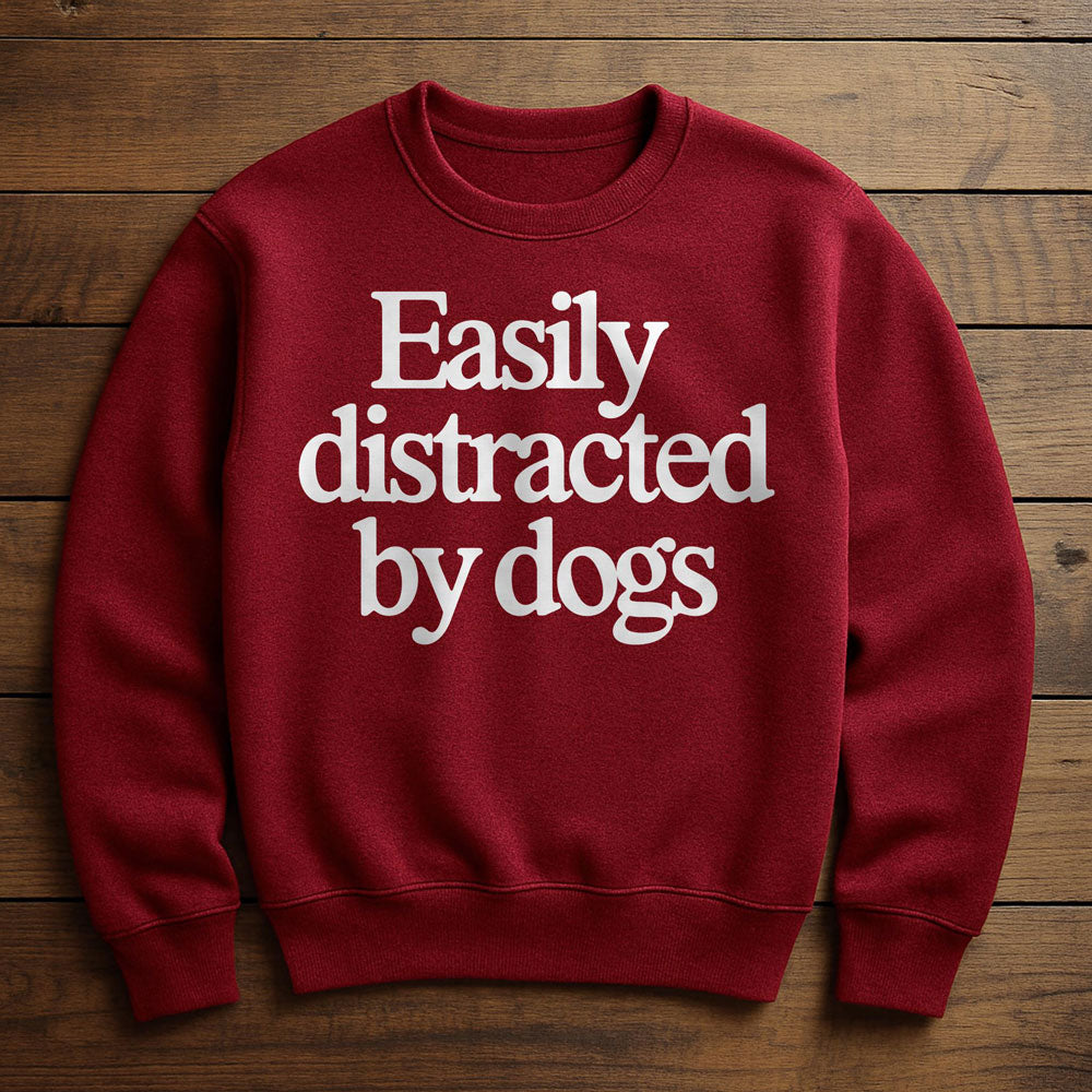 Easily Distracted By Dogs - Sweatshirt