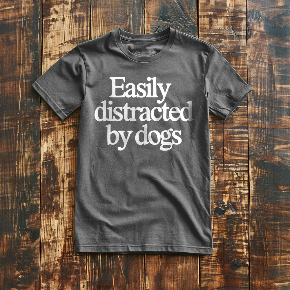 Easily Distracted by Dogs - T-Shirt - Asphalt