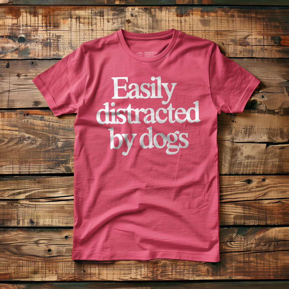 Easily Distracted by Dogs - T-Shirt - Pink