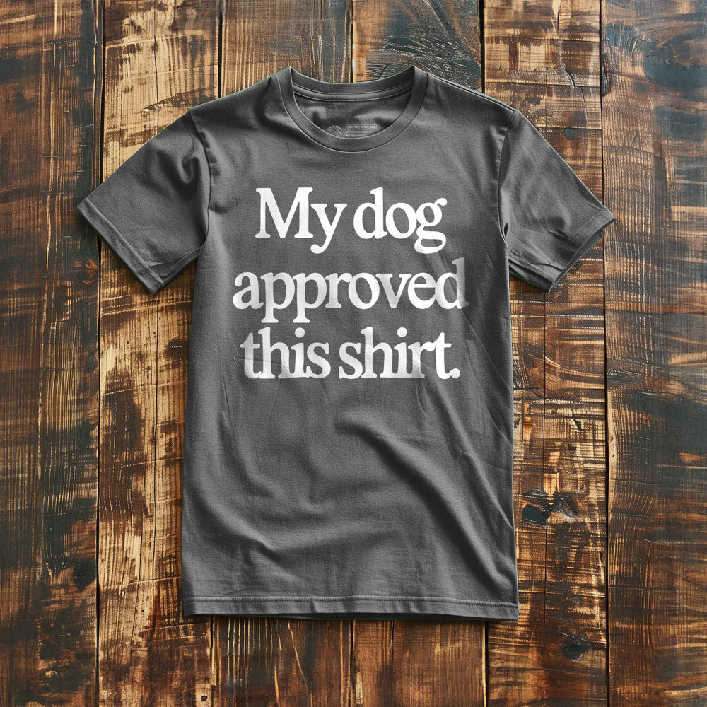 My Dog Approved This Shirt - T-Shirt - Asphalt