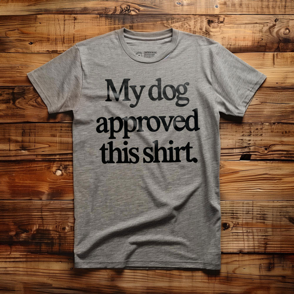 My Dog Approved This Shirt - T-Shirt - Athletic Heather