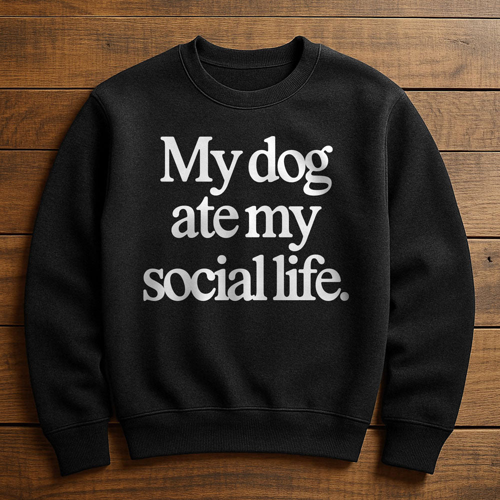 My Dog Ate My Social Life - Sweatshirt