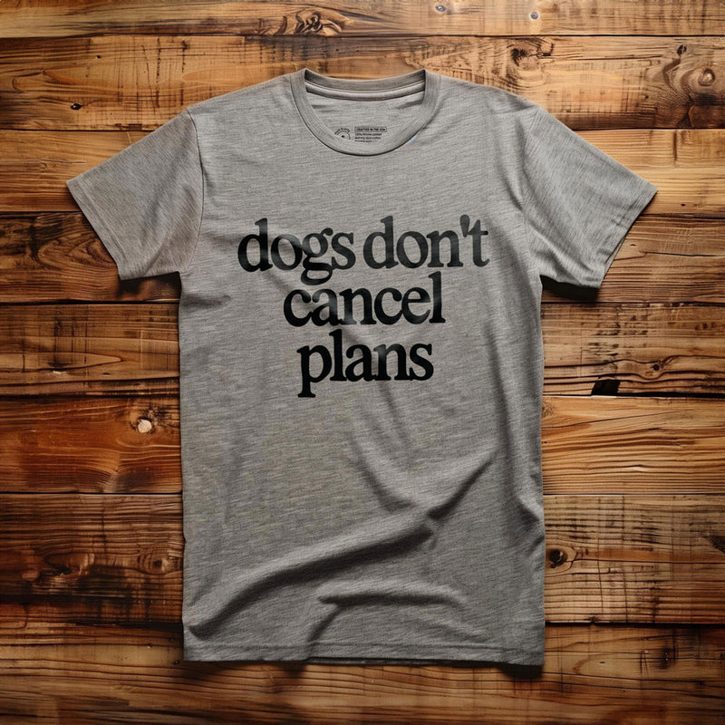 Dogs Don't Cancel Plans - T-Shirt - Athletic Heather