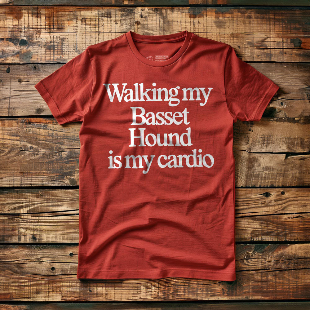 Walking My Basset Hound Is My Cardio - T-Shirt