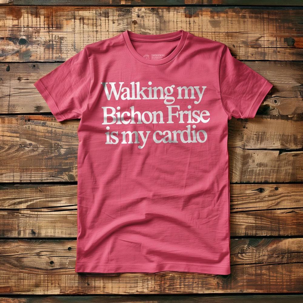 Walking My Bichon Is My Cardio - T-Shirt