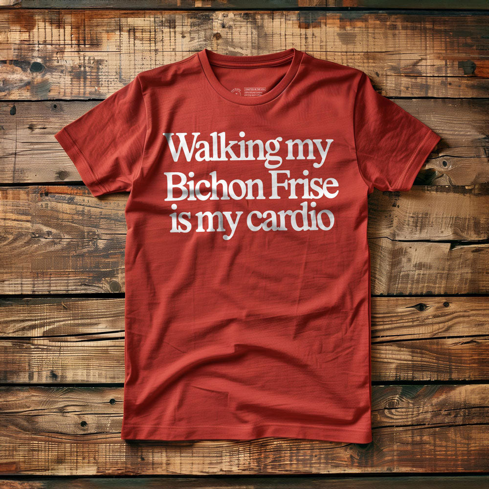 Walking My Bichon Is My Cardio - T-Shirt