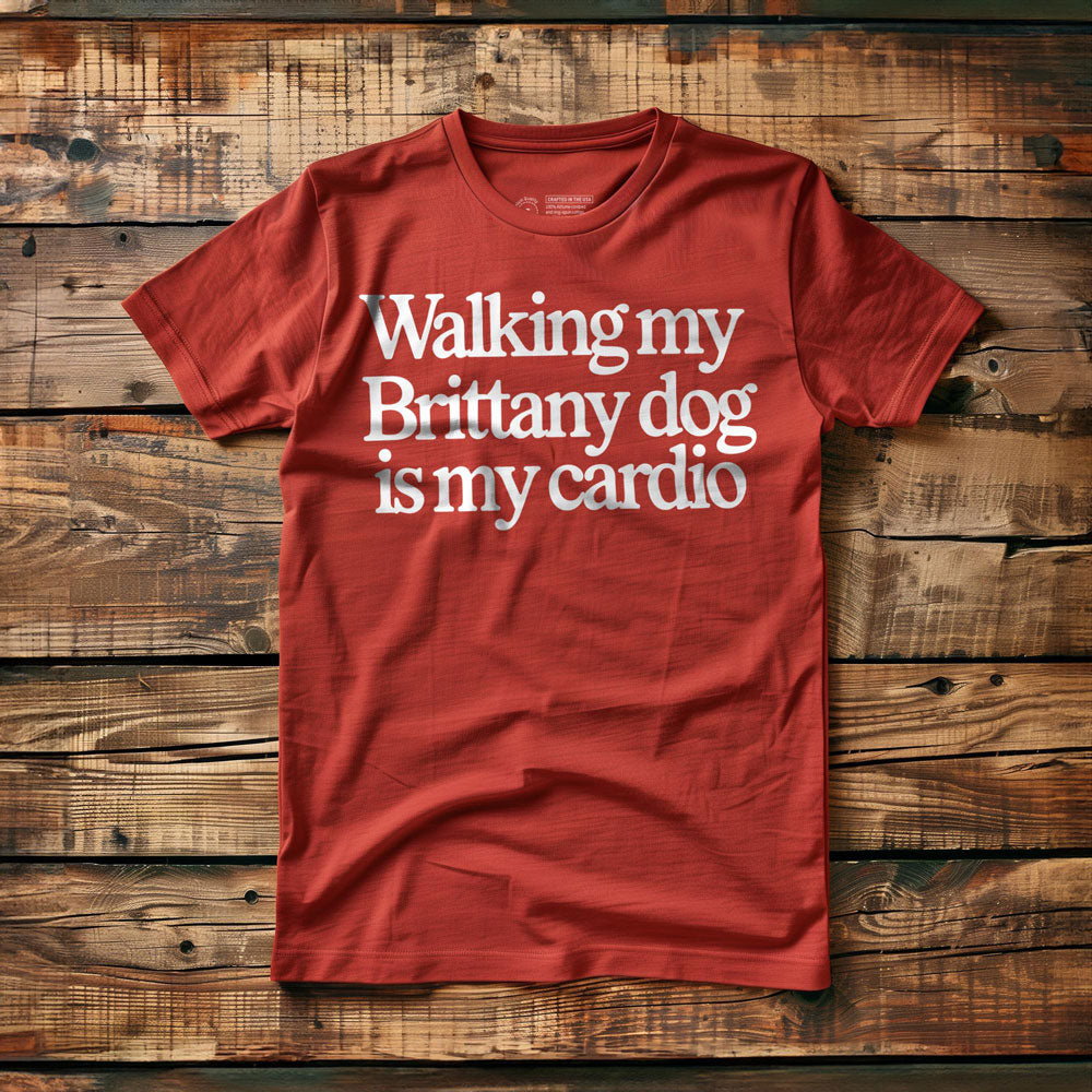 Walking My Brittany Is My Cardio - T-Shirt