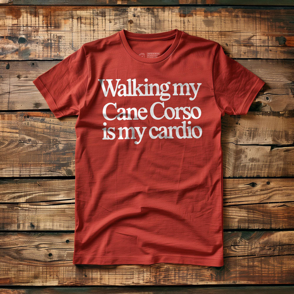 Walking My Cane Corso Is My Cardio - T-Shirt