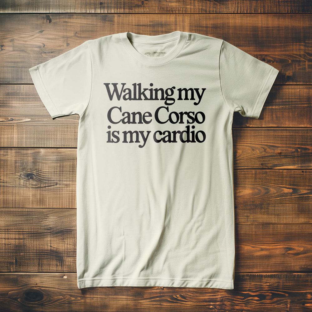Walking My Cane Corso Is My Cardio - T-Shirt