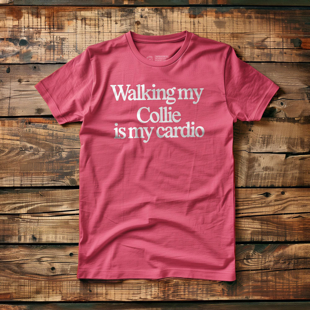 Walking My Collie Is My Cardio - T-Shirt