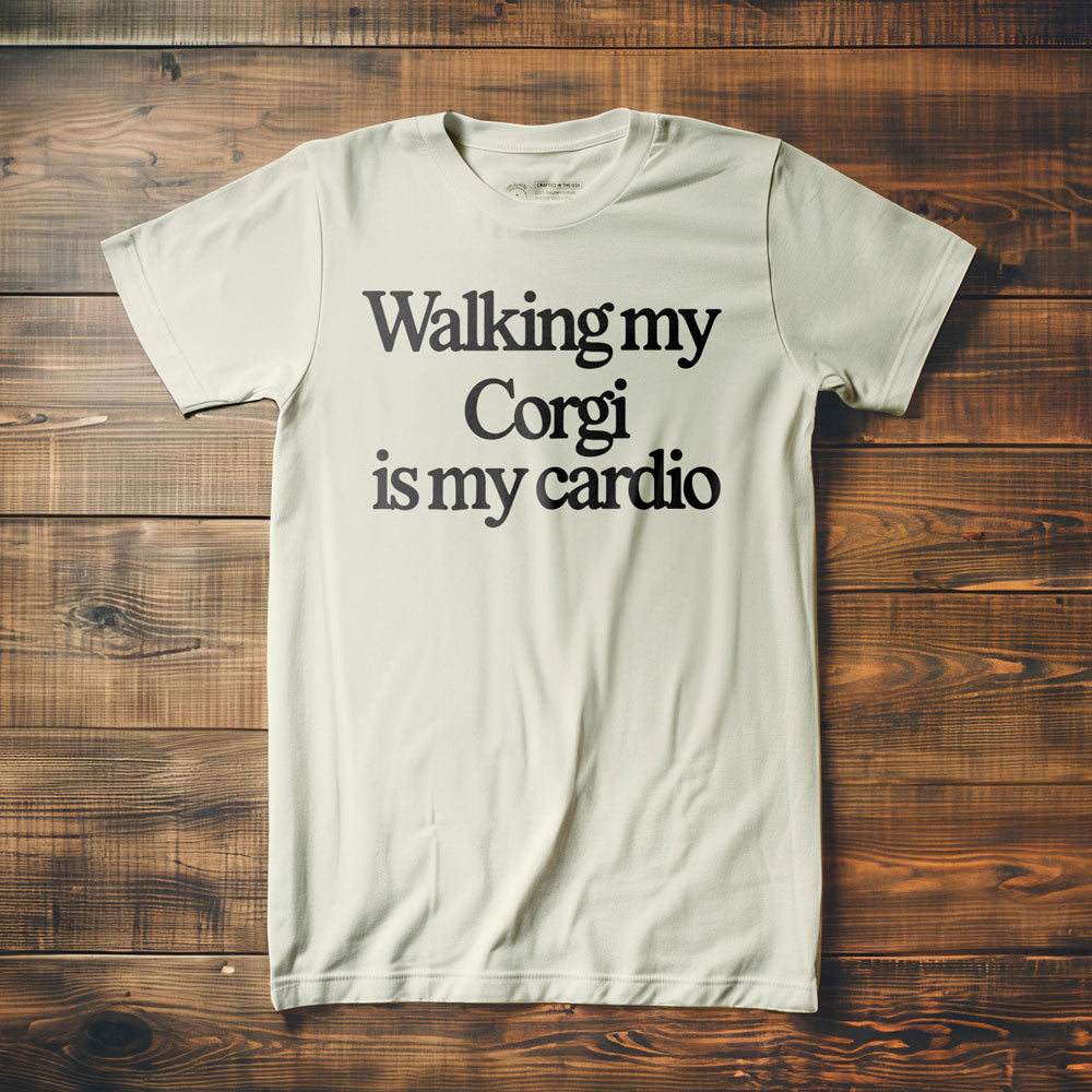 Walking My Corgi Is My Cardio - T-Shirt