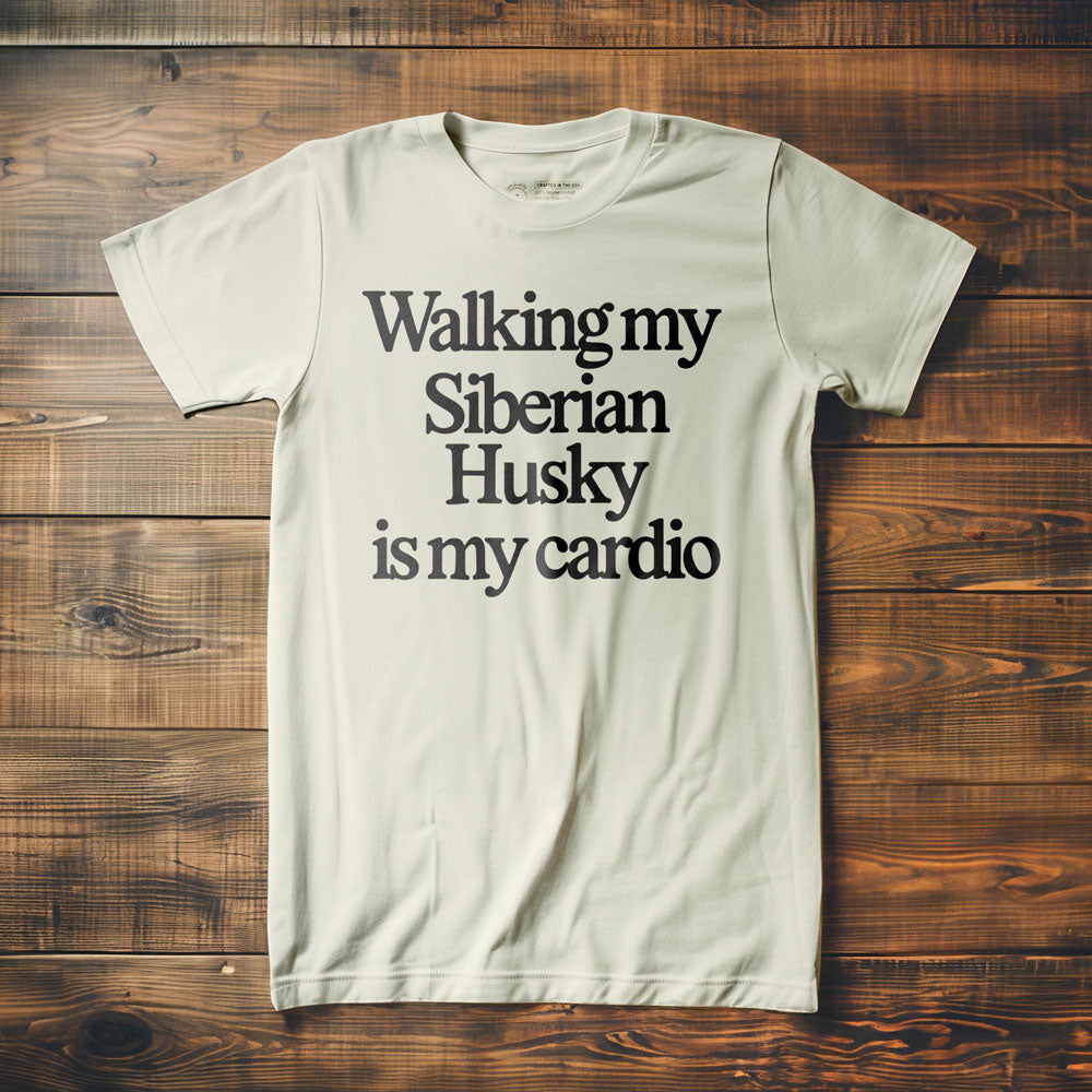 Walking My Husky Is My Cardio - T-Shirt